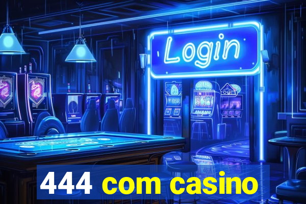 444 com casino